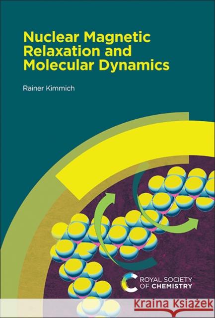 Nuclear Magnetic Relaxation and Molecular Dynamics  9781837671915 Royal Society of Chemistry