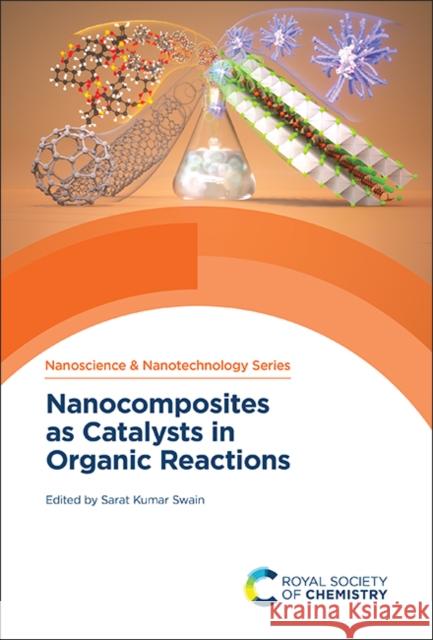Nanocomposites as Catalysts in Organic Reactions Sarat Kumar Swain 9781837672677