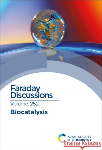 Biocatalysis: Faraday Discussion Royal Society of Chemistry 9781837673872 Royal Society of Chemistry