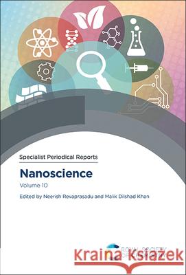 Nanoscience: Volume 10 Neerish Revaprasadu Malik Dilshad Khan 9781837674084 Royal Society of Chemistry