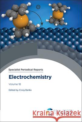 Electrochemistry: Volume 18 Craig Banks 9781837674718 Royal Society of Chemistry