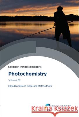 Photochemistry: Volume 52 Stefano Crespi Stefano Protti 9781837675807