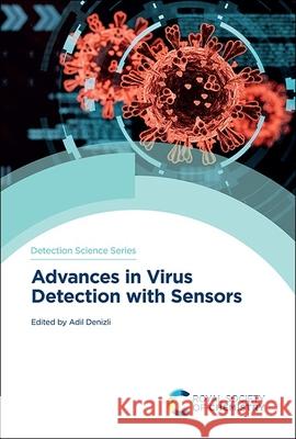 Advances in Virus Detection with Sensors Adil Denizli 9781837677764 Royal Society of Chemistry