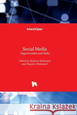 Social Media - Opportunities and Risks Shafizan Mohamed Shazleen Mohamed 9781837680382