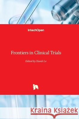 Frontiers in Clinical Trials Xianli LV 9781837680689