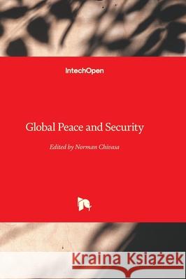 Global Peace and Security Norman Chivasa 9781837682508 Intechopen