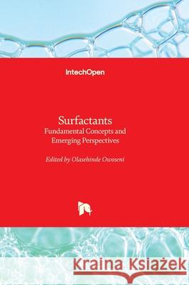 Surfactants - Fundamental Concepts and Emerging Perspectives Olasehinde Owoseni 9781837687060 Intechopen