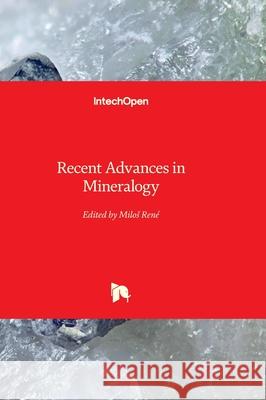 Recent Advances in Mineralogy Milos Ren? 9781837689781 Intechopen