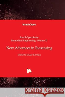 New Advances in Biosensing Robert Koprowski Selcan Karakuş 9781837690084 Intechopen