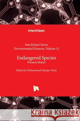 Endangered Species - Present Status J. Kevin Summers Mohammad Manjur Shah 9781837690602 Intechopen