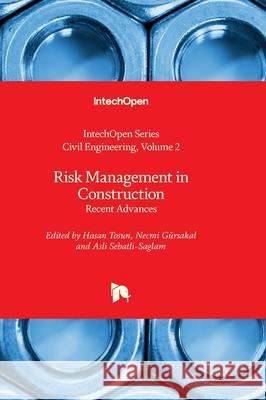 Risk Management in Construction - Recent Advances Assed Haddad Hasan Tosun Necmi G?rsakal 9781837693092 Intechopen