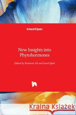 New Insights Into Phytohormones Javed Iqbal Basharat Ali 9781837698264