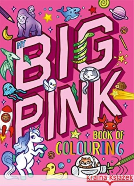 My Big Pink Book of Colouring Igloo Books 9781837711802 Bonnier Books Ltd