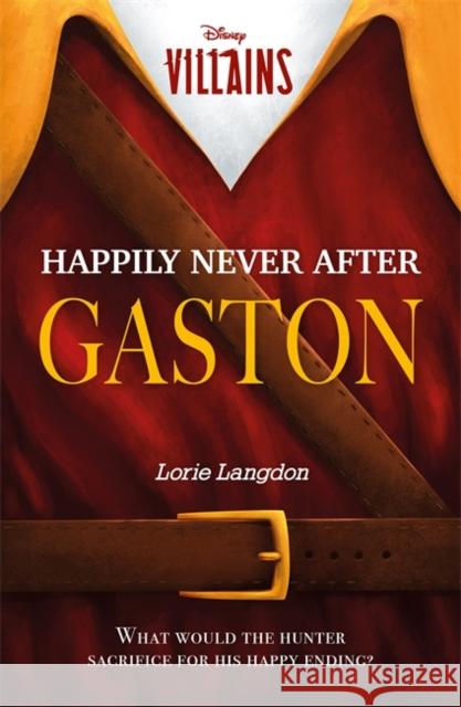 Disney Villains: Happily Never After Gaston Lorie Langdon 9781837713561 Bonnier Books Ltd