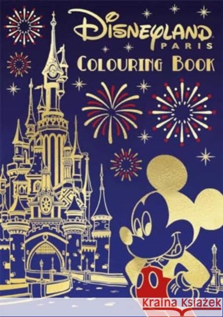 Disney: Disneyland Paris Colouring Book Walt Disney 9781837714407 Bonnier Books Ltd