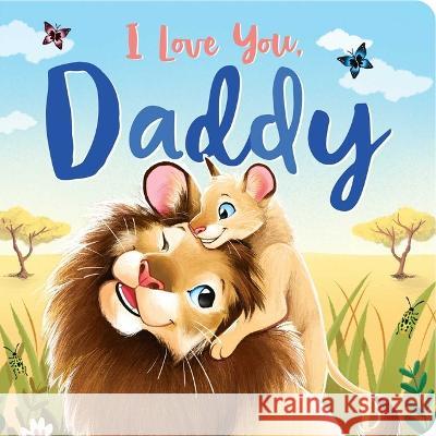 I Love You, Daddy: Padded Board Book Igloobooks                               Kathryn Inkson 9781837715084 Igloo Books