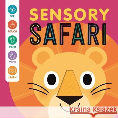 Sensory Safari: An Interactive Touch & Feel Book for Babies Igloobooks                               Carlo Beranek 9781837717385