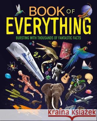 Book of Everything: Bursting with Thousands of Fantastic Facts Igloobooks 9781837717514 Igloo Books