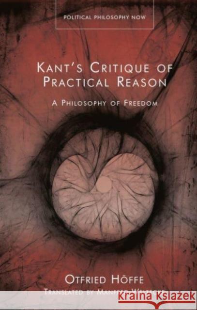 Kant's Critique of Practical Reason: A Philosophy of Freedom Otfried Hoeffe 9781837720453 University of Wales Press