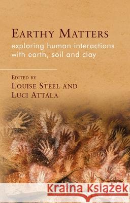 Earthy Matters: Exploring Human Interactions with Earth, Soil and Clay  9781837721351 University of Wales Press