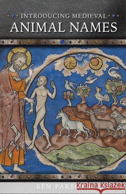 Introducing Medieval Animal Names Ben Parsons 9781837722617 University of Wales Press