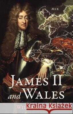 James II and Wales William Gibson 9781837723164 University of Wales Press