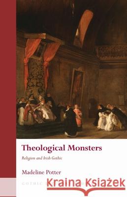 Theological Monsters Madeline Potter 9781837723546 University of Wales Press