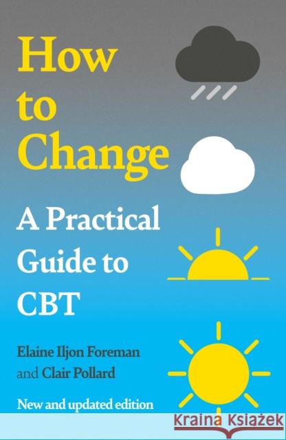 A Practical Guide to CBT: How to Change Elaine Iljon Foreman 9781837732678 Icon Books