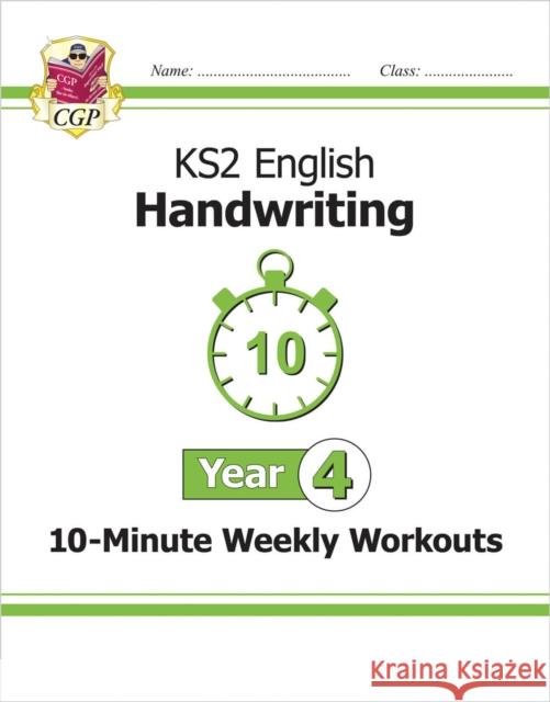 KS2 Year 4 English Handwriting 10-Minute Weekly Workouts CGP Books 9781837742073 Coordination Group Publications Ltd (CGP)