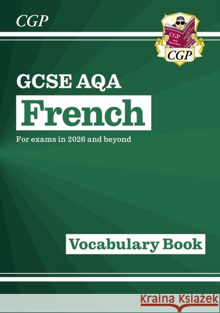 New GCSE French AQA Vocabulary Book (for exams from 2026) CGP Books 9781837742127 Coordination Group Publications Ltd (CGP)