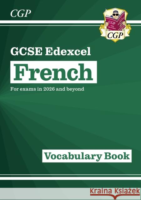 New GCSE French Edexcel Vocabulary Book (for exams from 2026) CGP Books 9781837742158 Coordination Group Publications Ltd (CGP)