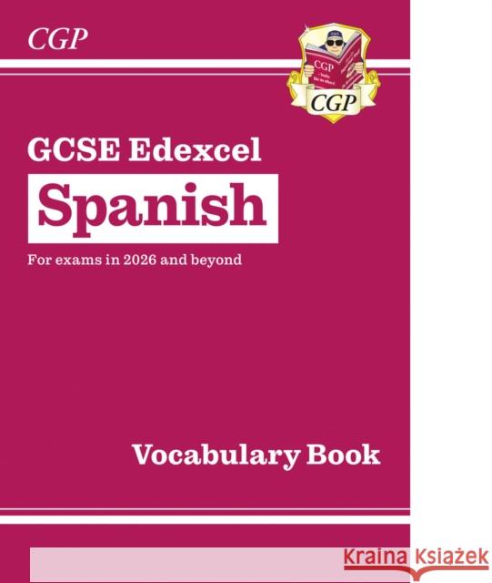 New GCSE Spanish Edexcel Vocabulary Book (for exams from 2026) CGP Books 9781837742165 Coordination Group Publications Ltd (CGP)