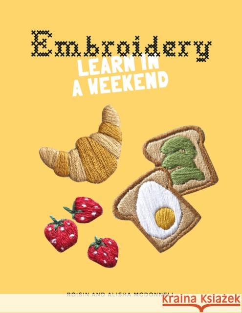 Embroidery: Learn in a Weekend Roisin McDonnell 9781837760190 Thames & Hudson Ltd