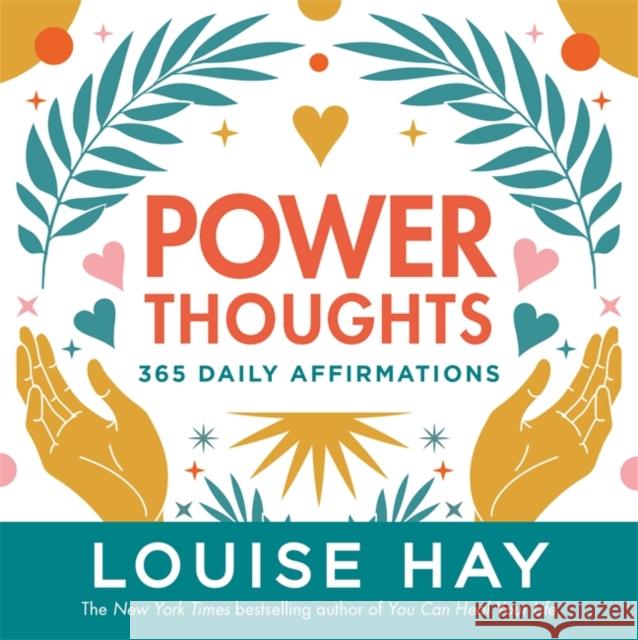 Power Thoughts: 365 Daily Affirmations Louise Hay 9781837820191