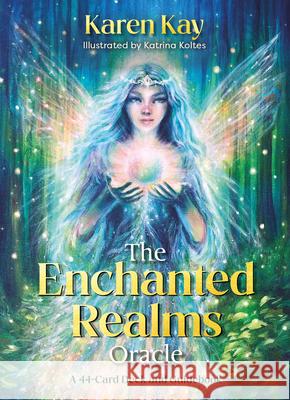 The Enchanted Realms Oracle: A 44-Card Deck and Guidebook Karen Kay 9781837822881 Hay House UK Ltd