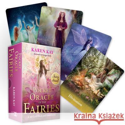 The Pocket Oracle of the Fairies: A 44-Card Deck and Guidebook Karen Kay Ginger Kelly 9781837823048 Hay House UK Ltd