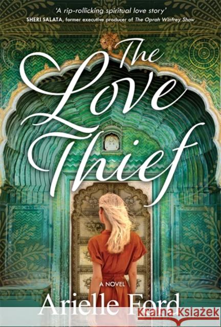 The Love Thief: A Novel Arielle Ford 9781837826230 Hay House UK Ltd