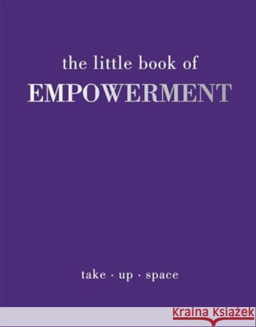 The Little Book of Empowerment Joanna Gray 9781837830534 Quadrille Publishing Ltd