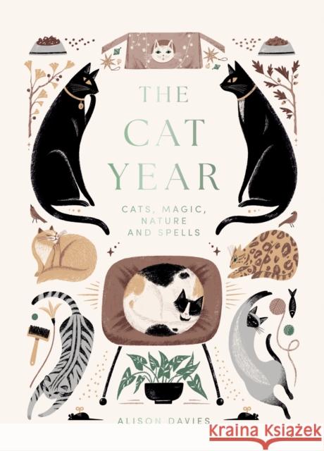 The Cat Year: Cats, Magic, Nature and Spells Alison Davies 9781837831371 Quadrille Publishing Ltd