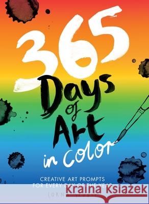 365 Days of Art in Color: Creative Art Prompts for Every Day of the Year Lorna Scobie 9781837833672 Quadrille Publishing