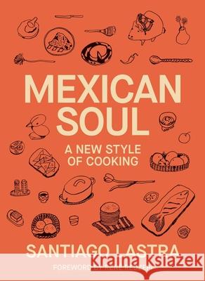 Mexican Soul Santiago Lastra 9781837834488 Quadrille Publishing