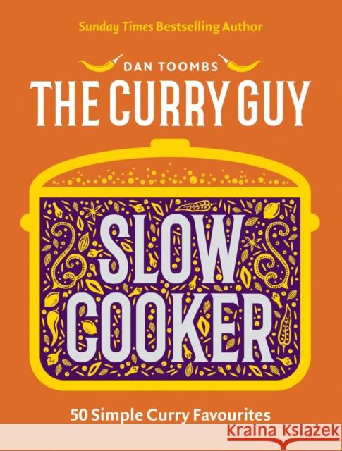 Curry Guy Slow Cooker: 50 Simple Curry Favourites Dan Toombs 9781837834990 Quadrille Publishing