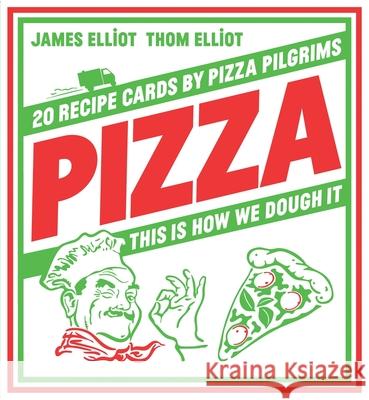 Pizza: 20 Recipes by Pizza Pilgrims Thom Elliot 9781837836376 Quadrille Publishing