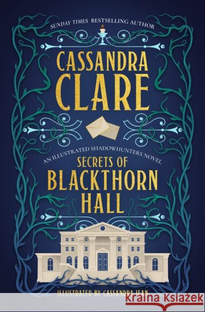 Secrets of Blackthorn Hall: An illustrated Shadowhunters novel Cassandra Clare 9781837841196 Daphne Press