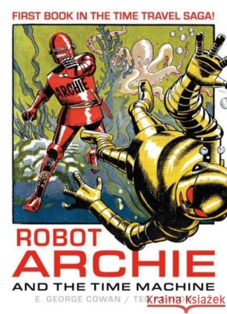 Robot Archie and the Time Machine E. George Cowan 9781837861699