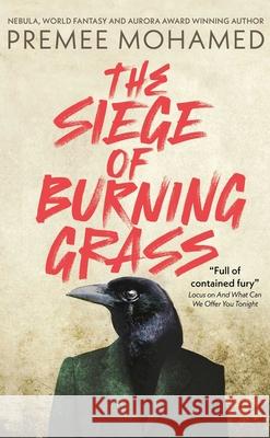 The Siege of Burning Grass Premee Mohamed 9781837861835 Solaris