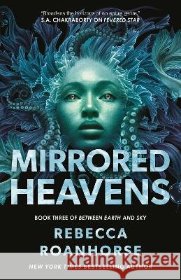 Mirrored Heavens: Volume 3 Rebecca Roanhorse 9781837862986