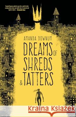 Dreams of Shreds and Tatters Amanda Downum 9781837863518 Solaris