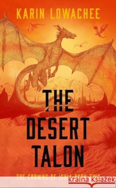 The Desert Talon Karin Lowachee 9781837864027