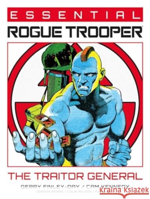 Essential Rogue Trooper: The Traitor General Gerry Finley-Day Gordon Rennie Cam Kennedy 9781837864379 Rebellion Publishing Ltd.